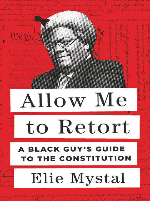 Title details for Allow Me to Retort by Elie Mystal - Available
